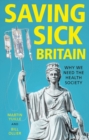 Image for Saving sick Britain  : why we need the health society