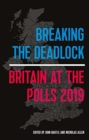 Image for Breaking the deadlock  : Britain at the polls, 2019