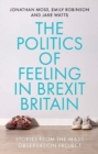 Image for The politics of feeling in Brexit Britain  : stories from the Mass Observation Project
