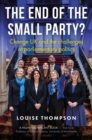 Image for The End of the Small Party?: Change UK and the Challenges of Parliamentary Politics
