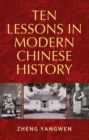 Image for Ten lessons in modern Chinese history