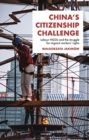 Image for China&#39;s citizenship challenge  : labour NGOs and the struggle for migrant workers&#39; rights