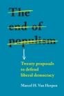 Image for The end of populism  : twenty proposals to defend liberal democracy