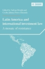 Image for Latin America and international investment law  : a mosaic of resistance