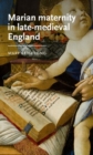 Image for Marian Maternity in Late-Medieval England