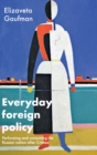 Image for Everyday Foreign Policy