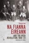 Image for Na Fianna âEireann and the Irish Revolution, 1909-23  : scouting for rebels