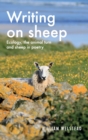 Image for Writing on sheep  : ecology, the animal turn and sheep in poetry