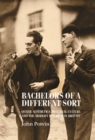 Image for Bachelors of a different sort: queer aesthetics, material culture and the modern interior in Britain