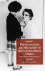 Image for Psychoanalysis and the Family in Twentieth-Century France