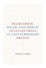 Image for Secularism, Islam and Public Intellectuals in Contemporary France