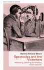 Image for Spectacles and the Victorians  : measuring, defining and shaping visual capacity