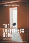 Image for The loneliness room  : a creative ethnography of loneliness