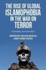 Image for The rise of global Islamophobia in the War on Terror  : coloniality, race, and Islam