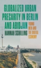 Image for Globalized urban precarity in Berlin and Abidjan  : young men and the digital economy