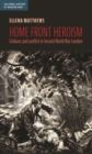 Image for Home front heroism  : civilians and conflict in Second World War London