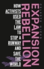 Image for Expansion rebellion  : using the law to fight a runway and save the planet
