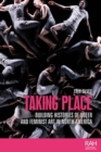 Image for Taking place  : building histories of queer and feminist art in North America