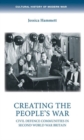 Image for Creating the people&#39;s war  : civil defence communities in Second World War Britain