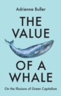 Image for The value of a whale  : on the illusions of green capitalism