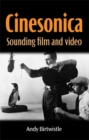 Image for Cinesonica: sounding film and video