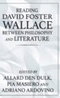 Image for Reading David Foster Wallace between philosophy and literature