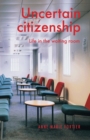 Image for Uncertain citizenship  : life in the waiting room
