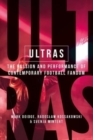 Image for Ultras  : the passion and performance of contemporary football fandom