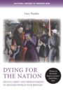 Image for Dying for the nation  : death, grief and bereavement in Second World War Britain