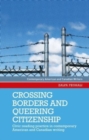 Image for Crossing borders and queering citizenship  : civic reading practice in contemporary American and Canadian writing