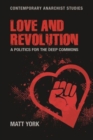 Image for Love and revolution  : a politics for the deep commons