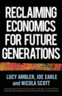Image for Reclaiming Economics for Future Generations