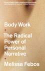Image for Body work  : the radical power of personal narrative