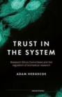 Image for Trust in the system  : Research Ethics Committees and the regulation of biomedical research