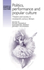 Image for Politics, performance and popular culture  : theatre and society in nineteenth-century Britain