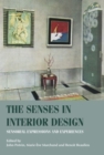 Image for The senses in interior design  : sensorial expressions and experiences