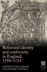 Image for Reformed Identity and Conformity in England, 1559–1714