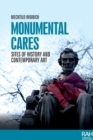 Image for Monumental cares  : sites of history and contemporary art