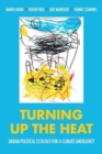Image for Turning up the heat  : urban political ecology for a climate emergency