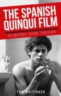 Image for The Spanish quinqui film  : delinquency, sound, sensation