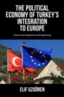 Image for The Political Economy of Turkey’s Integration into Europe