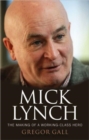 Image for Mick Lynch  : the making of a working-class hero