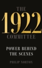 Image for The 1922 committee  : power behind the scenes