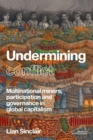Image for Undermining Resistance : The Governance of Participation by Multinational Mining Corporations