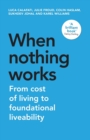 Image for When nothing works  : from cost of living to foundational liveability