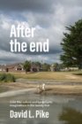 Image for After the end  : Cold War culture and apocalyptic imaginations in the twenty-first century