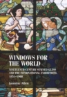 Image for Windows for the world  : nineteenth-century stained glass and the international exhibitions, 1851-1900