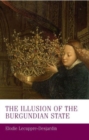Image for The Illusion of the Burgundian State
