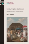 Image for Colouring the Caribbean  : race and the art of Agostino Brunias