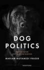 Image for Dog politics  : species stories and the animal sciences